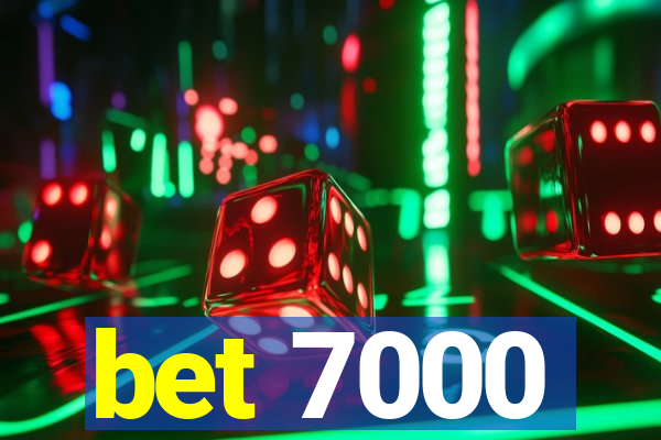 bet 7000